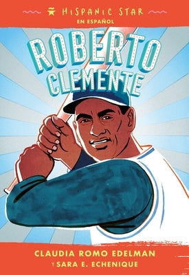 Hispanic Star En Español: Roberto Clemente by Edelman, Claudia Romo