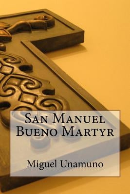 San Manuel Bueno Martyr by Unamuno, Miguel de