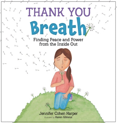 Thank You Breath: Finding Peace and Power from the Inside Out by Cohen Harper, Jennifer