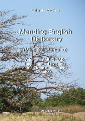 Manding-English Dictionary. Maninka, Bamana Vol. 1. by Vydrine, Valentin