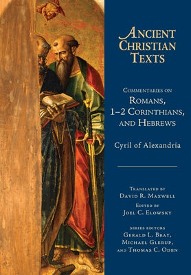 Commentaries on Romans, 1-2 Corinthians, and Hebrews by Cyril