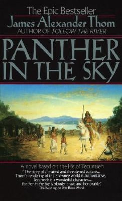 Panther in the Sky: A Novel Based on the Life of Tecumseh by Thom, James Alexander