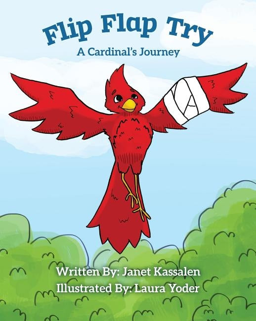 Flip Flap Try . . . A Cardinal's Journey by Kassalen, Janet L.
