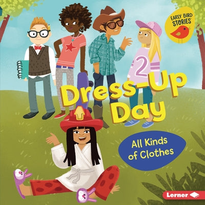 Dress-Up Day: All Kinds of Clothes by Bullard, Lisa