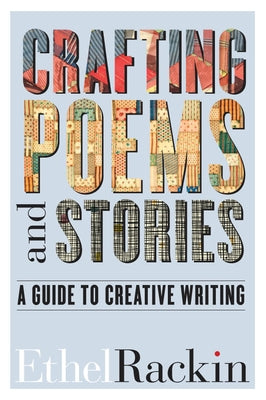 Crafting Poems and Stories: A Guide to Creative Writing by Rackin, Ethel