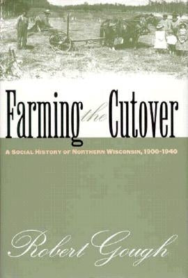 Farming the Cutover by Gough, Robert