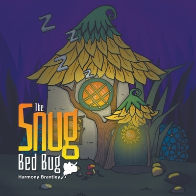 The Snug Bed Bug by Brantley, Harmony