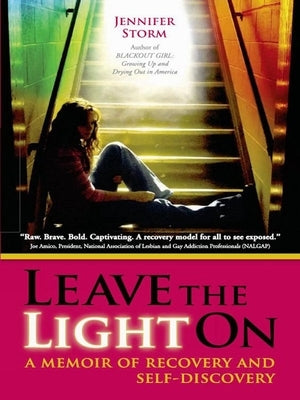 Leave the Light on: A Memoir of Recovery and Self-Discovery by Storm, Jennifer