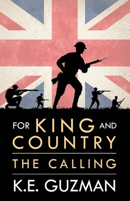 For King and Country Book One: The Calling by Guzman, K. E.