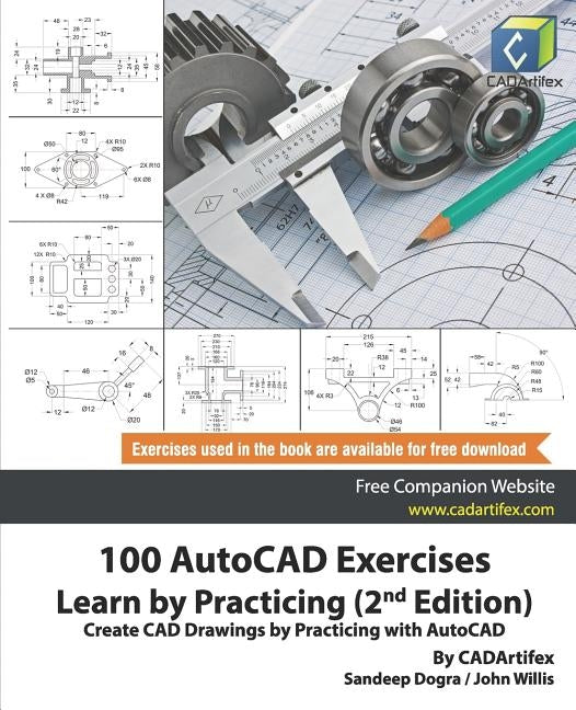 100 AutoCAD Exercises - Learn by Practicing (2nd Edition): Create CAD Drawings by Practicing with AutoCAD by Willis, John