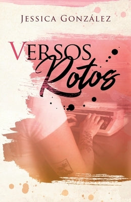 Versos Rotos by Gonz&#225;lez, Jessica