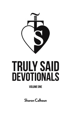 Truly Said Devotionals - Volume One by Calhoun, Sharon