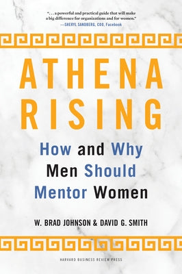 Athena Rising: How and Why Men Should Mentor Women by Johnson, W. Brad