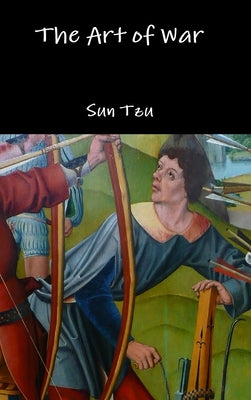 The Art of War by Tzu, Sun