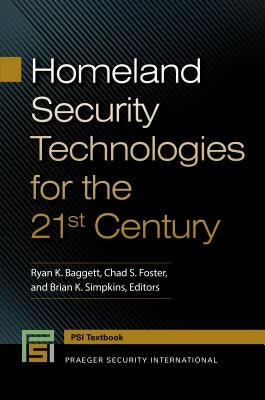 Homeland Security Technologies for the 21st Century by Baggett, Ryan K.