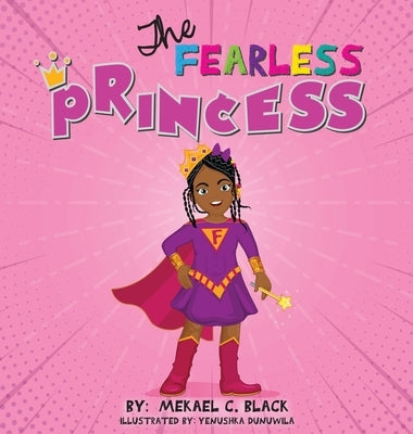 The Fearless Princess: A Supergirl's Journey to Overcoming Fear by Black, Mekael C.
