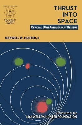 Thrust Into Space: Official 50th Anniversary Reissue by Hunter, Matthew S.