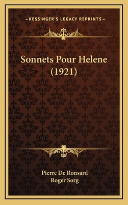 Sonnets Pour Helene (1921) by De Ronsard, Pierre