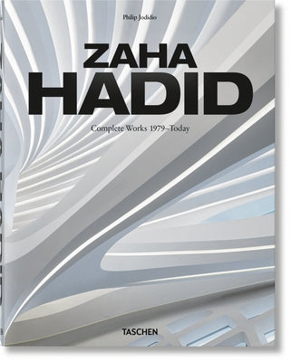 Zaha Hadid. Complete Works 1979-Today. 2020 Edition by Jodidio, Philip