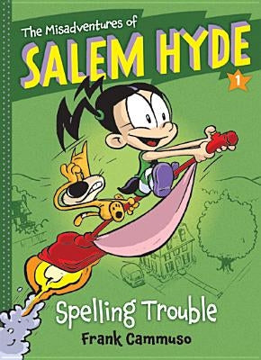 The Misadventures of Salem Hyde, Book 1: Spelling Trouble by Cammuso, Frank