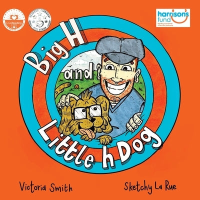 Big H and Little h Dog: A disability awareness inclusive children's book full of hope! by Smith, Victoria