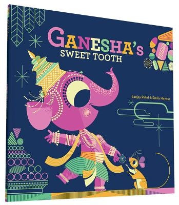 Ganesha's Sweet Tooth by Patel, Sanjay