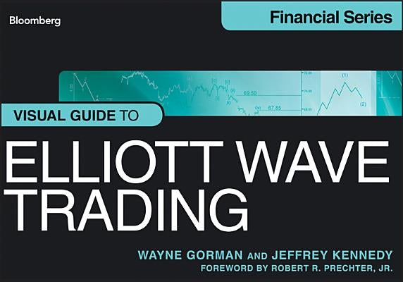 Visual Guide to Elliott Wave Trading by Gorman, Wayne