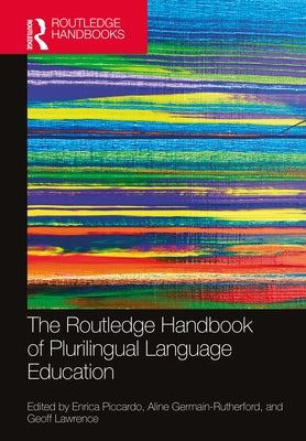 The Routledge Handbook of Plurilingual Language Education by Piccardo, Enrica