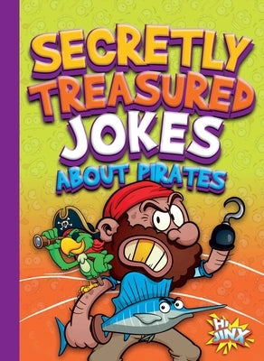 Secretly Treasured Jokes about Pirates by Garstecki, Julia