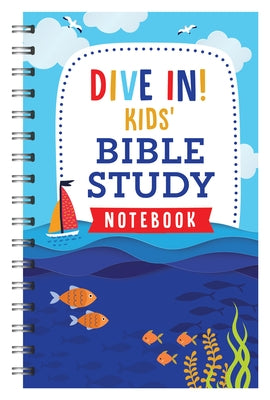 Dive In! Kids' Bible Study Notebook by Compiled by Barbour Staff