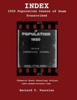 INDEX - 1920 Population Census of Guam: Transcribed by Punzalan, Bernard T.