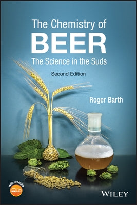 The Chemistry of Beer: The Science in the Suds by Barth, Roger