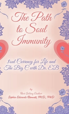 The Path to Soul Immunity by Edwards-Bennett, Sophia