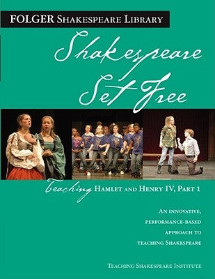 Teaching Hamlet and Henry IV, Part 1: Shakespeare Set Free by O'Brien, Peggy