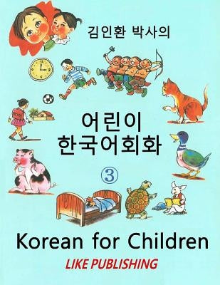 Korean for Children 3: Basic level Korean for Children Book 3 by Kim, In-Hwan