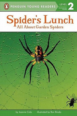 Spider's Lunch: All about Garden Spiders by Cole, Joanna