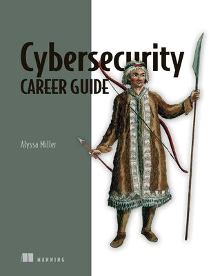 Cybersecurity Career Guide by Miller, Alyssa