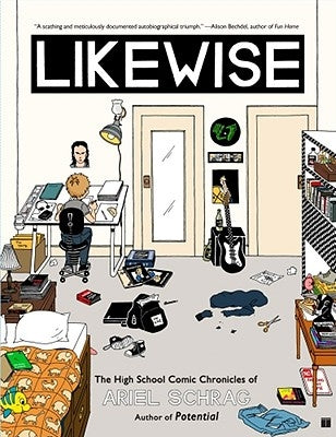 Likewise: The High School Comic Chronicles of Ariel Schrag by Schrag, Ariel