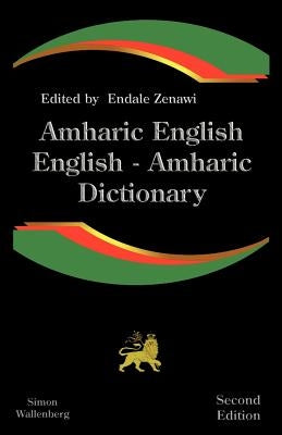 Amharic English, English Amharic Dictionary: A Modern Dictionary of the Amharic Language by Zenawi, Endale