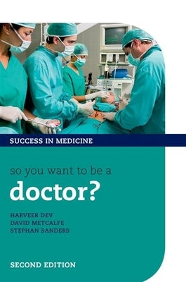 So You Want to Be a Doctor? by Sanders, Stephan