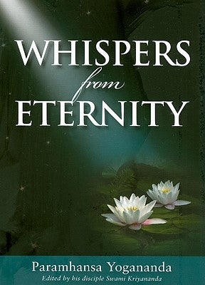 Whispers from Eternity: A Book of Answered Prayers by Yogananda, Paramhansa