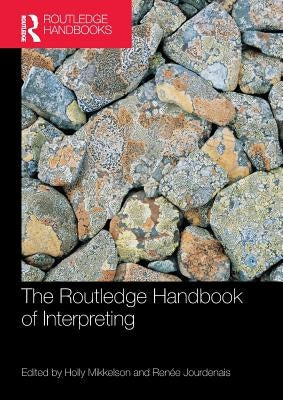 The Routledge Handbook of Interpreting by Mikkelson, Holly