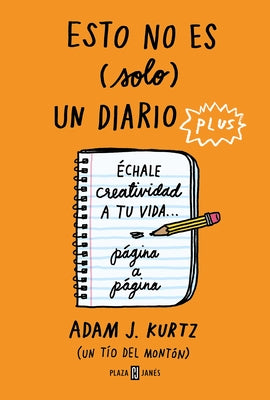 Esto No Es (Solo) Un Diario Plus / 1 Page at a Time: A Daily Creative Companion by Kurtz, Adam J.