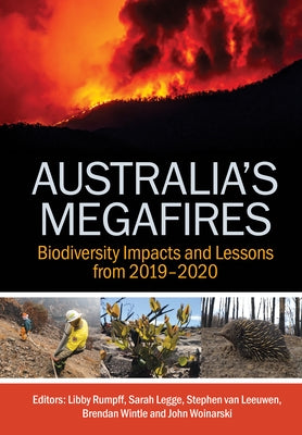 Australia's Megafires: Biodiversity Impacts and Lessons from 2019-2020 by Rumpff, Libby