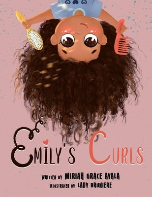 Emily's Curls by Ayala, Miriah Grace