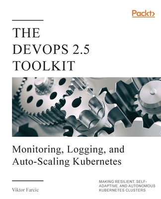 The DevOps 2.5 Toolkit by Farcic, Viktor