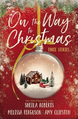 On the Way to Christmas: Three Stories by Roberts, Sheila