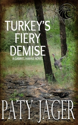 Turkey's Fiery Demise: Gabriel Hawke Novel by Jager, Paty