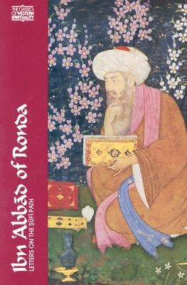 Ibn 'Abbad of Ronda: Letters on the Sufi Path by Renard, John