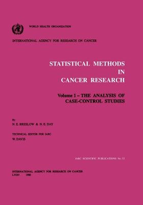 Statistical Methods in Cancer Research: Volume I: The Analysis of Case-Control Studies by Breslow, Norman E.